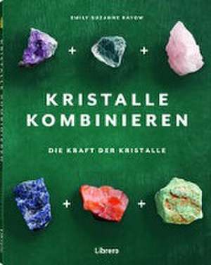 Kristalle kombinieren de Emily Suzanne Rayow