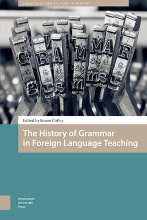 The History of Grammar in Foreign Language Teaching de Simon Coffey