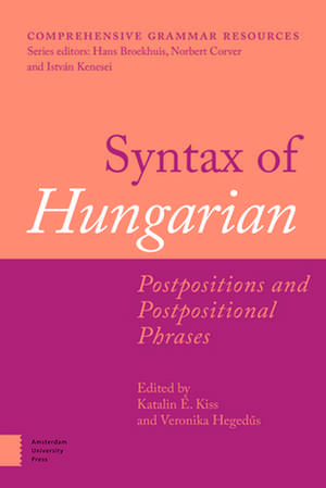 Syntax of Hungarian – Postpositions and Postpositional Phrases de Katalin É. Kiss