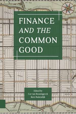 Finance and the Common Good de Cor Van Beuningen