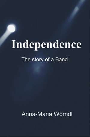 Independence de Anna-Maria Wörndl