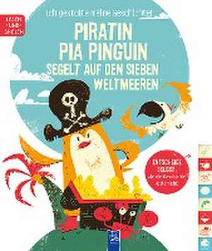 Ich gestalte meine Geschichte - Piratin Pia Pinguin segelt auf den sieben Weltmeeren de Kyle Beckett