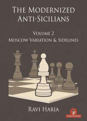 The Modernized Anti-Sicilians - Volume 2 de Ravi Haria