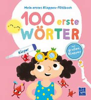 Mein erstes Klappen-Fühlbuch - 100 erste Wörter - Körper de Evgenia Colubeva