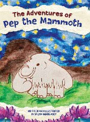 The Adventures of Pep the Mammoth de Sylvia Berrevoet