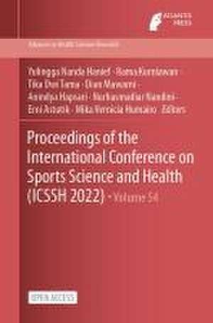 Proceedings of the International Conference on Sports Science and Health (ICSSH 2022) de Yulingga Nanda Hanief