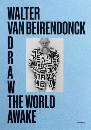 Draw the World Awake de Walter Van Beirendonck