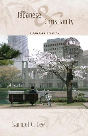 The Japanese and Christianity: A Complex Relation de Samuel C. Lee