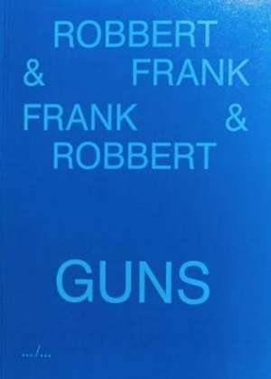 Frank & Robbert Guns de Frank