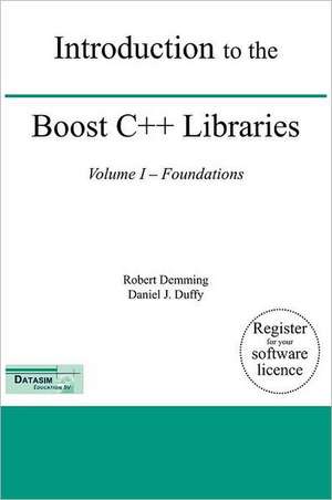 Introduction to the Boost C++ Libraries; Volume I - Foundations de Robert Demming