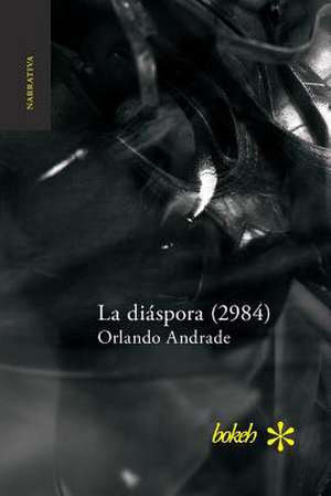 La diáspora (2984) de Orlando Andrade