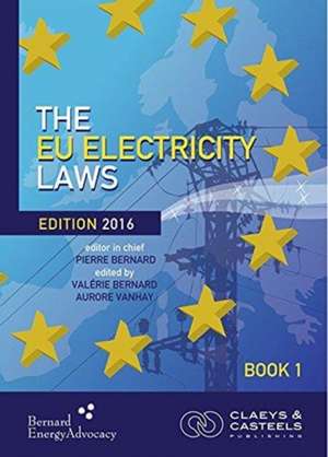 The Eu Electricity Laws: Edition 2016 (Four Book Set) de Pierre Bernard