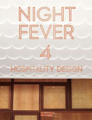 Night Fever 4: Hospitality Design de Carmel McNamara