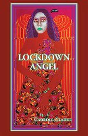 Lockdown Angel de Carroll Clarke