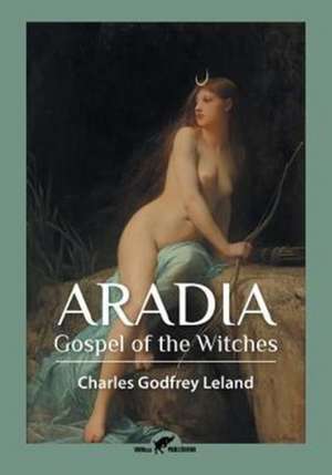 Aradia de Charles Godfrey Leland