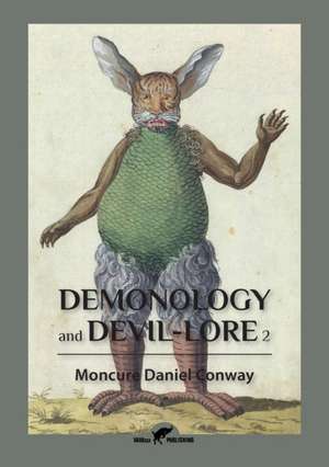 Demonology and Devil-Lore 2 de Moncure Daniel Conway