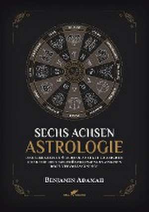 Adamah, B: Sechs Achsen Astrologie