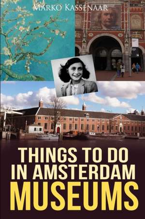 Things to do in Amsterdam de Marko Kassenaar