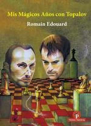 MIS Magicos Anos Con Topalov de Edouard