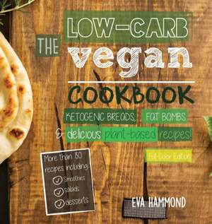 The Low Carb Vegan Cookbook de Eva Hammond