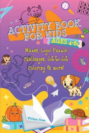 Activity Book for Kids Ages 4-8 de William Press