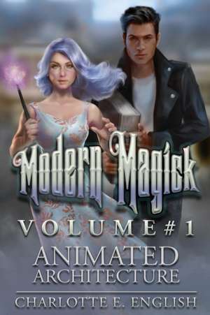 Modern Magick de Charlotte E. English