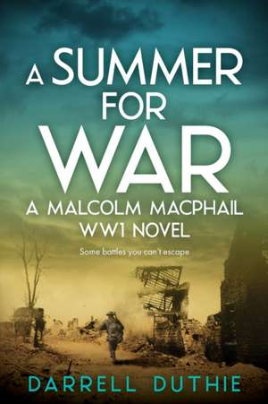 A Summer for War de Darrell Duthie