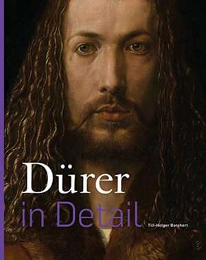 Durer in Detail de Till-Holger Borchert