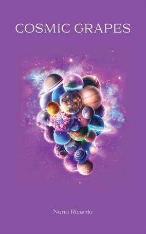 Cosmic Grapes de Nuno Ricardo