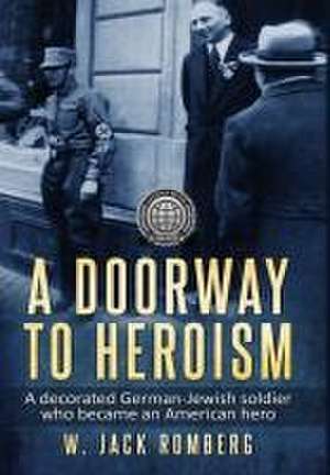 Doorway to Heroism de W. Jack Romberg