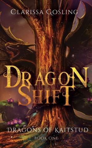 Dragon Shift de Clarissa Gosling