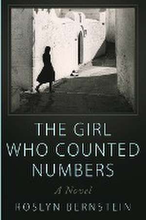 The Girl Who Counted Numbers de Roslyn Bernstein