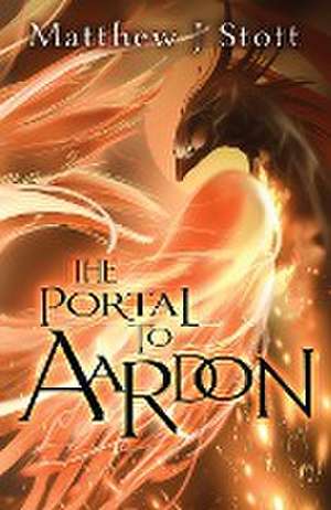 The Portal to Aardon de Matthew J. Stott