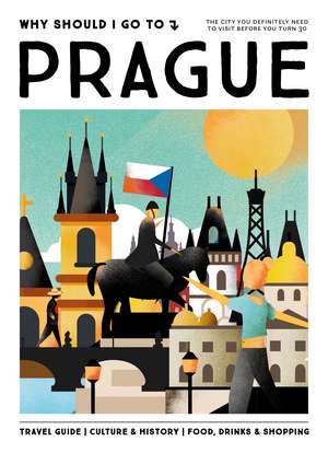 Why Should I Go To Prague: The city you definitely need to visit before you turn 30 de Team WSIGT