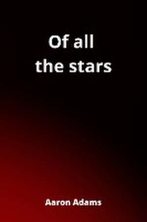 Of all the stars de Aaron Adams