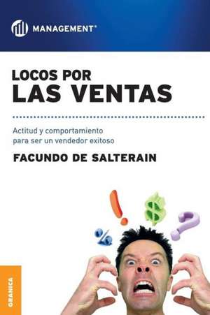 Locos Por Las Ventas: El Arte y la Practica de la Organizacion Abierta al Aprendizaje de Facundo De Salterain