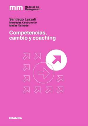 Competencias, cambio y coaching de Santiago Lazzati