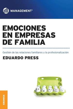 Emociones en empresas de familia de Eduardo Press