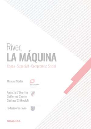 River, La Máquina de Manuel Sbdar