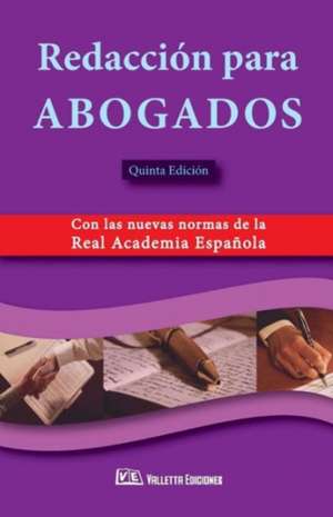 Redaccion Para Abogados: Manual Teorico y Practico de Dra. María Godoy