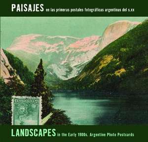 Landscapes in Early 1900s/Paisajes En Las Primeras: Argentine Photo Postcards/Fotograficas Argentinas del de Carlos Masotta