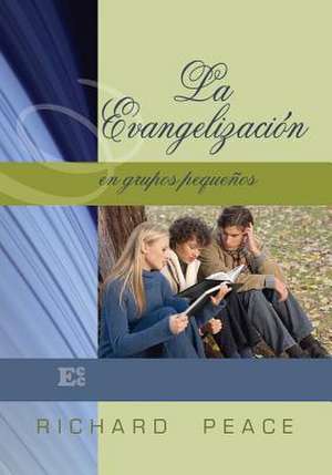 La Evangelizacion En Grupos Pequenos