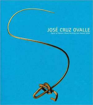 Jose Cruz Ovalle: Spirit of Nature Wood Architecture Award 2008 de Rakennustieto Publishing