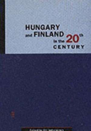 Hungary and Finland in the 20th Century de Ollie Vehvilainen