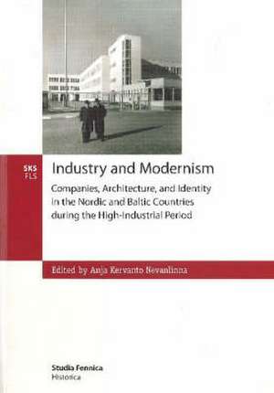 Industry and Modernism de Anja Kervanto Nevanlinna