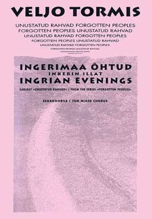 Ingrian Evenings: From the Series Forgotton Peoples de Veljo Tormis