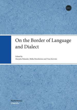 On the Border of Language and Dialect de Marjatta Palander