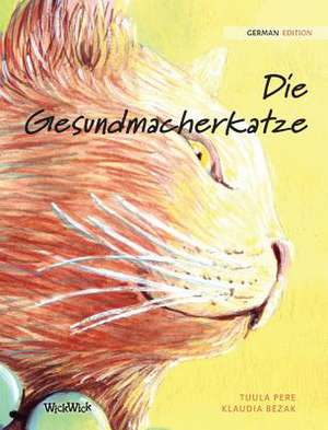 Die Gesundmacherkatze de Tuula Pere