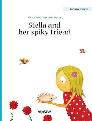 Stella and her Spiky Friend de Tuula Pere