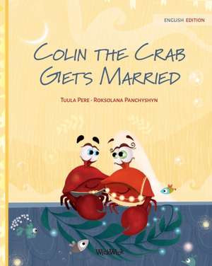 Colin the Crab Gets Married de Tuula Pere